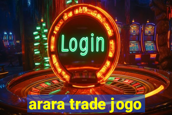 arara trade jogo